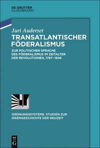 Imagen de portada: Transatlantischer Föderalismus 1st edition 9783110452662