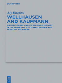 Cover image: Wellhausen and Kaufmann 1st edition 9783110452129