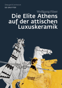 Cover image: Die Elite Athens auf der attischen Luxuskeramik 1st edition 9783110449730