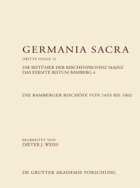 Titelbild: Die Bamberger Bischöfe von 1693 bis 1802. Das exemte Bistum Bamberg 4 1st edition 9783110438598