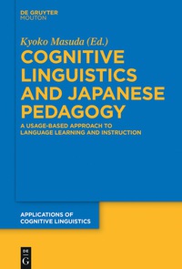 صورة الغلاف: Cognitive Linguistics and Japanese Pedagogy 1st edition 9783110454000