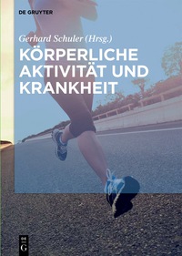 Cover image: Körperliche Aktivität und Krankheit 1st edition 9783110456196