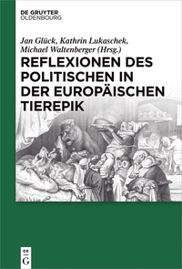 Imagen de portada: Reflexionen des Politischen in der europäischen Tierepik 1st edition 9783110457483