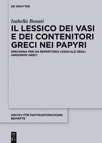 Cover image: Il lessico dei vasi e dei contenitori greci nei papiri 1st edition 9783110456097