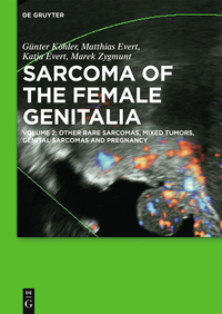 Cover image: Other Rare Sarcomas, Mixed Tumors, Genital Sarcomas and Pregnancy 1st edition 9783110459210