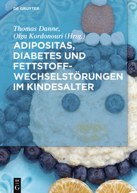 Omslagafbeelding: Adipositas, Diabetes und Fettstoffwechselstörungen im Kindesalter 1st edition 9783110459364