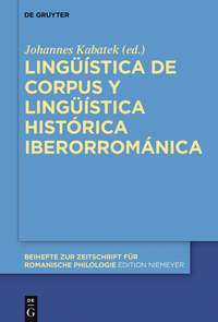 Cover image: Lingüística de corpus y lingüística histórica iberorrománica 1st edition 9783110460223