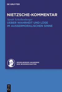 Immagine di copertina: Kommentar zu Nietzsches "Ueber Wahrheit und Lüge im aussermoralischen Sinne" 1st edition 9783110458732