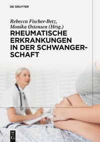 Cover image: Rheumatische Erkrankungen in der Schwangerschaft 1st edition 9783110460681