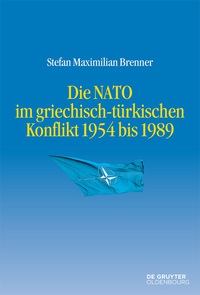 Imagen de portada: Die NATO im griechisch-türkischen Konflikt 1954 bis 1989 1st edition 9783110462623