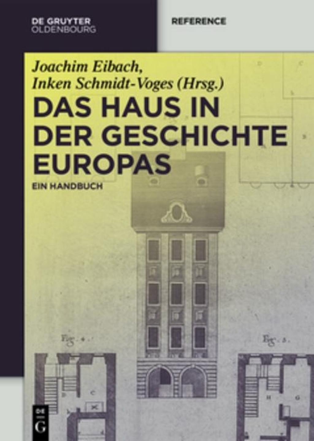 Das Haus in der Geschichte Europas Ein Handbuch 1st Edition