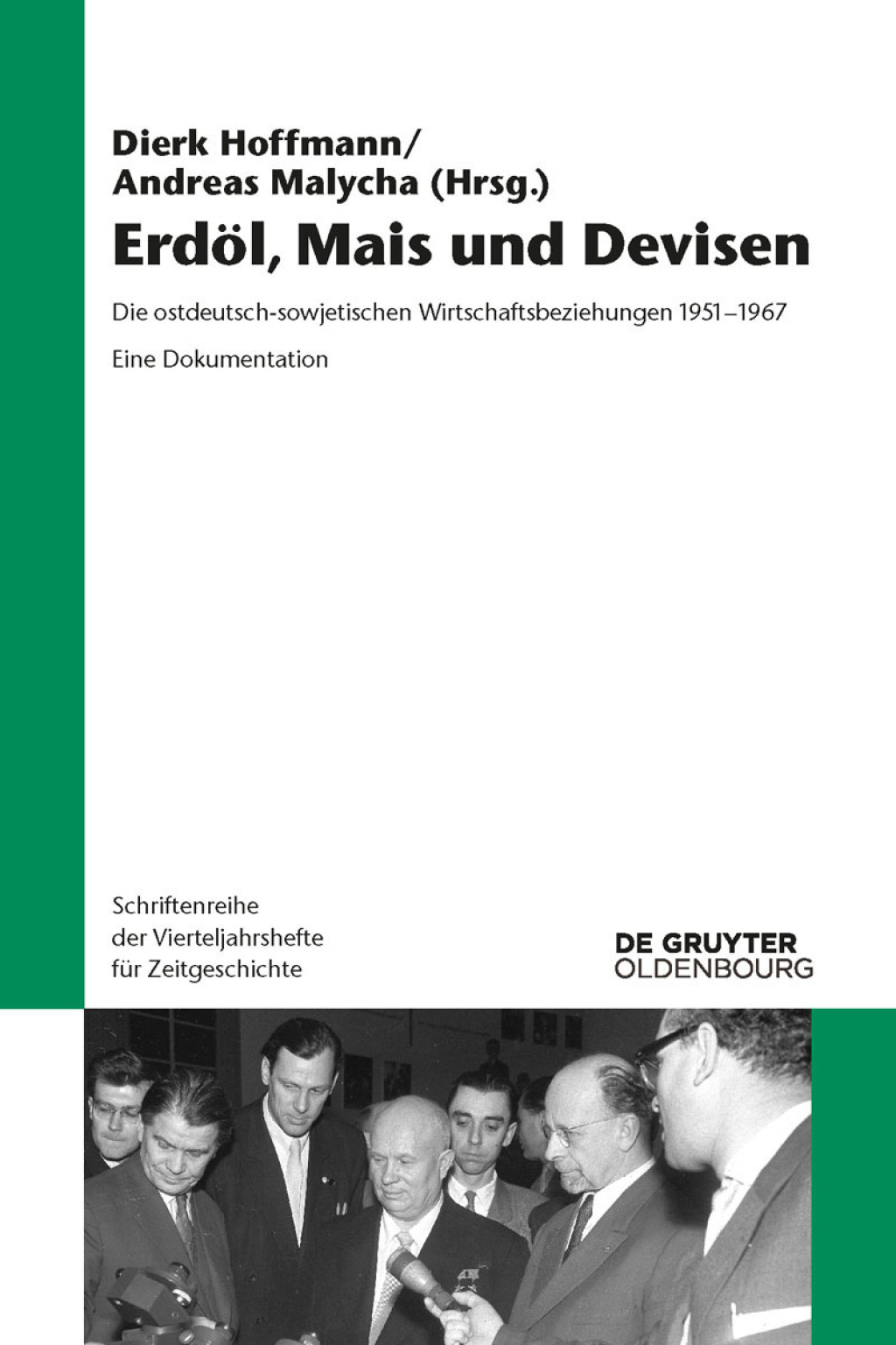 Erdöl, Mais und Devisen Die ostdeutsch-sowjetischen Wirtschaftsbeziehungen 1951-1967. Eine Dokumentation 1st Edition
