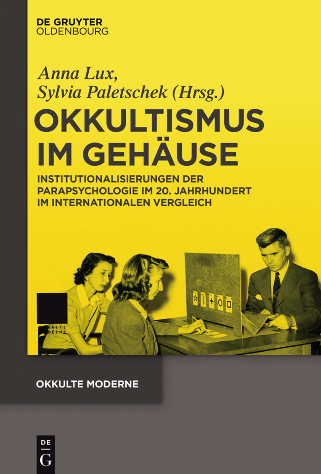 Okkultismus im Gehäuse Institutionalisierungen der Parapsychologie im 20. Jahrhundert im internationalen Vergleich 1st Edition