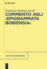 Imagen de portada: Commento agli "Epigrammata Bobiensia" 1st edition 9783110462012