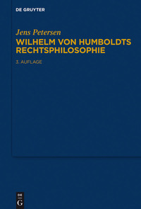 Cover image: Wilhelm von Humboldts Rechtsphilosophie 3rd edition 9783110466324