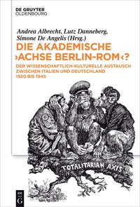 صورة الغلاف: Die akademische "Achse Berlin-Rom"? 1st edition 9783110466416