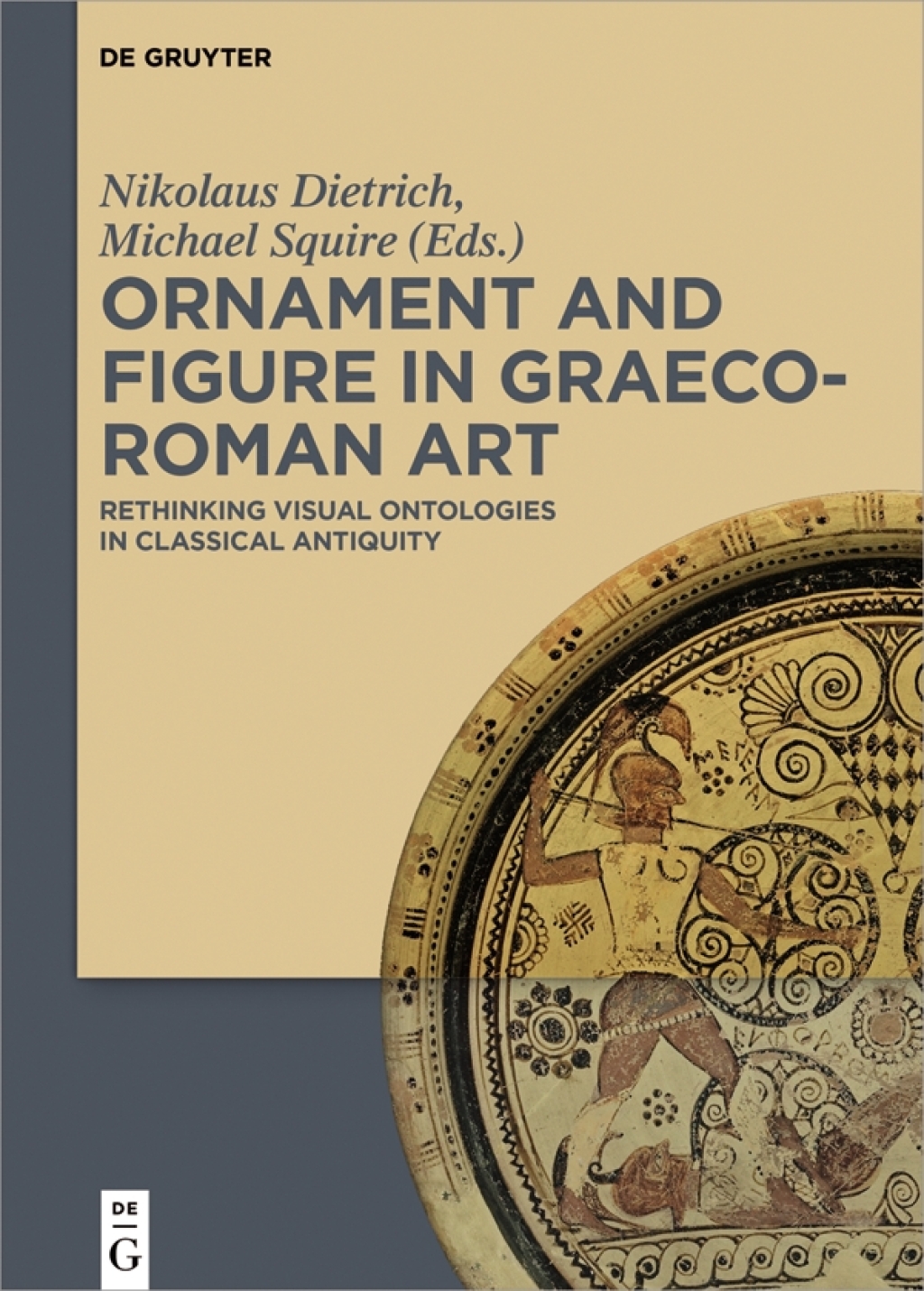 Ornament and Figure in Graeco-Roman Art Rethinking Visual Ontologies in Classical Antiquity 1st Edition