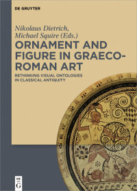 صورة الغلاف: Ornament and Figure in Graeco-Roman Art 1st edition 9783110460155