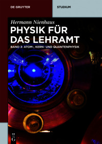 Titelbild: Atom-, Kern- und Quantenphysik 1st edition 9783110468908