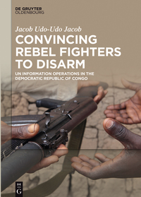 Cover image: Convincing Rebel Fighters to Disarm 1st edition 9783110469295