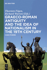 Cover image: Graeco-Roman Antiquity and the Idea of Nationalism in the 19th Century 1st edition 9783110471786