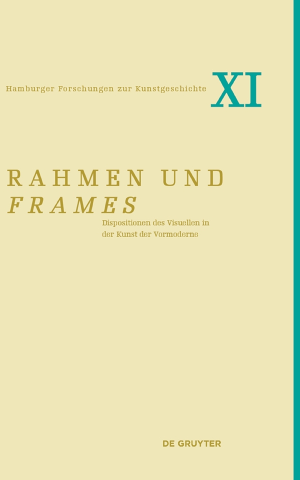 Rahmen und frames Dispositionen des Visuellen in der Kunst der Vormoderne 1st Edition