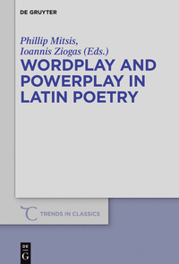 Imagen de portada: Wordplay and Powerplay in Latin Poetry 1st edition 9783110472523