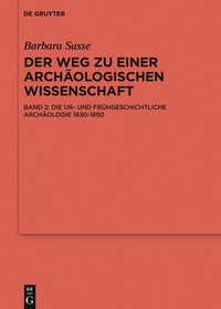 صورة الغلاف: Die Ur- und Frühgeschichtliche Archäologie 1630-1850 1st edition 9783110472875