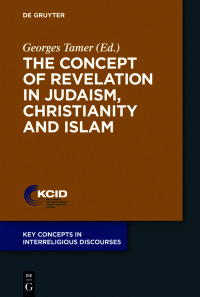 صورة الغلاف: The Concept of Revelation in Judaism, Christianity and Islam 1st edition 9783110425185
