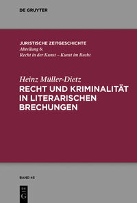 صورة الغلاف: Recht und Kriminalität in literarischen Brechungen 1st edition 9783110473629