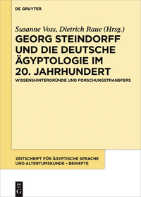 Cover image: Georg Steindorff und die deutsche Ägyptologie im 20. Jahrhundert 1st edition 9783110467512