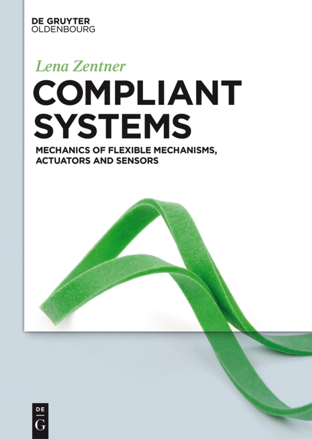 Compliant systems Mechanics of elastically deformable mechanisms, actuators and sensors 1st Edition