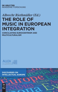 Imagen de portada: The Role of Music in European Integration 1st edition 9783110477528