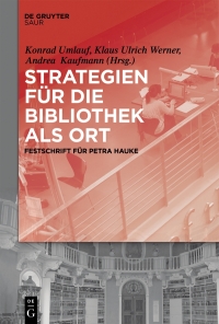 Omslagafbeelding: Strategien für die Bibliothek als Ort 1st edition 9783110478433