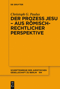 Cover image: Der Prozess Jesu - aus römisch-rechtlicher Perspektive 1st edition 9783110479386