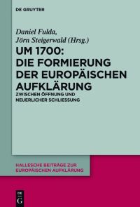 Omslagafbeelding: Um 1700: Die Formierung der europäischen Aufklärung 1st edition 9783110478907