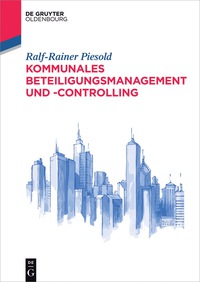 Omslagafbeelding: Kommunales Beteiligungsmanagement und -controlling 1st edition 9783110480511