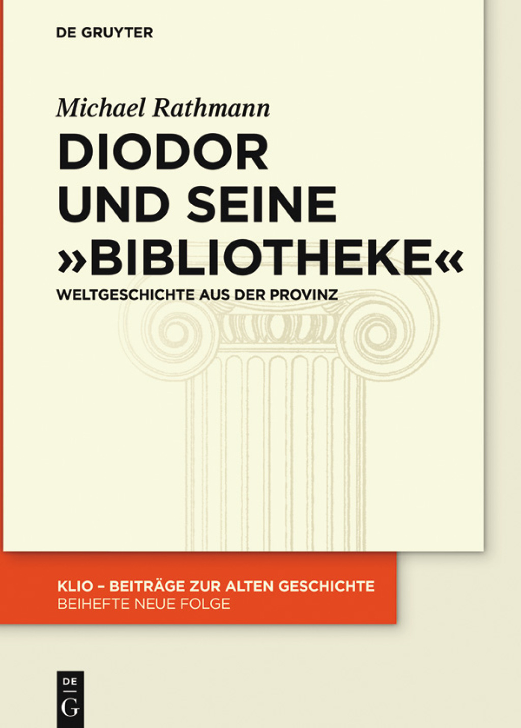 Diodor und seine “Bibliotheke” Weltgeschichte aus der Provinz 1st Edition