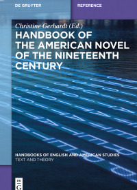 Imagen de portada: Handbook of the American Novel of the Nineteenth Century 1st edition 9783110480818
