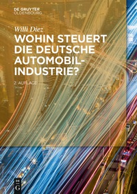 Titelbild: Wohin steuert die deutsche Automobilindustrie? 2nd edition 9783110481150
