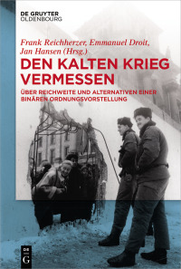 Cover image: Den Kalten Krieg vermessen 1st edition 9783110481808