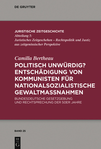 Cover image: Politisch unwürdig? Entschädigung von Kommunisten für nationalsozialistische Gewaltmaßnahmen 1st edition 9783110481945