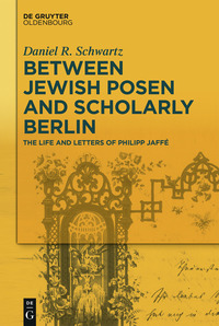 Imagen de portada: Between Jewish Posen and Scholarly Berlin 1st edition 9783110484601