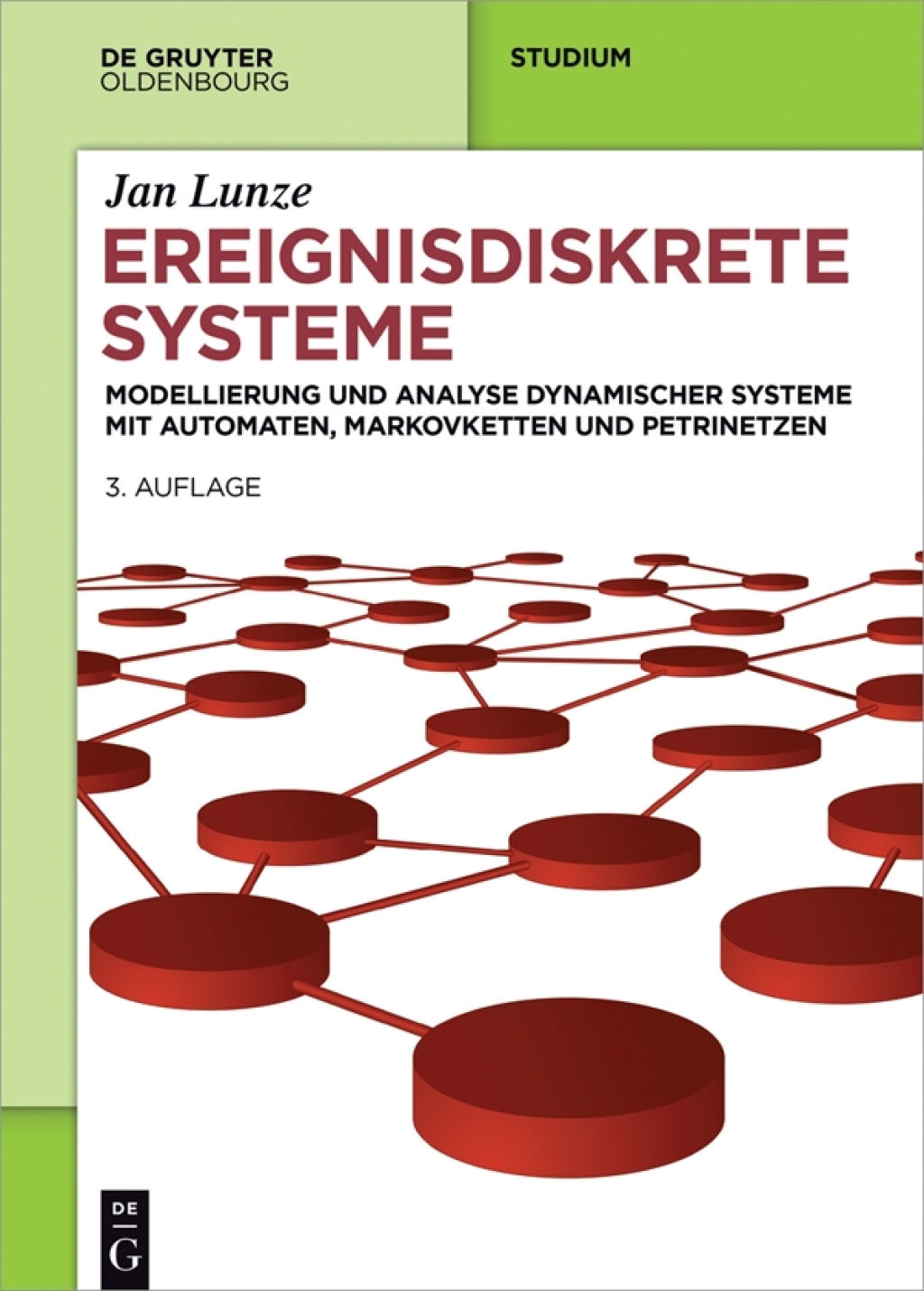 Ereignisdiskrete Systeme Modellierung und Analyse dynamischer Systeme mit Automaten, Markovketten und Petrinetzen 3rd Edition