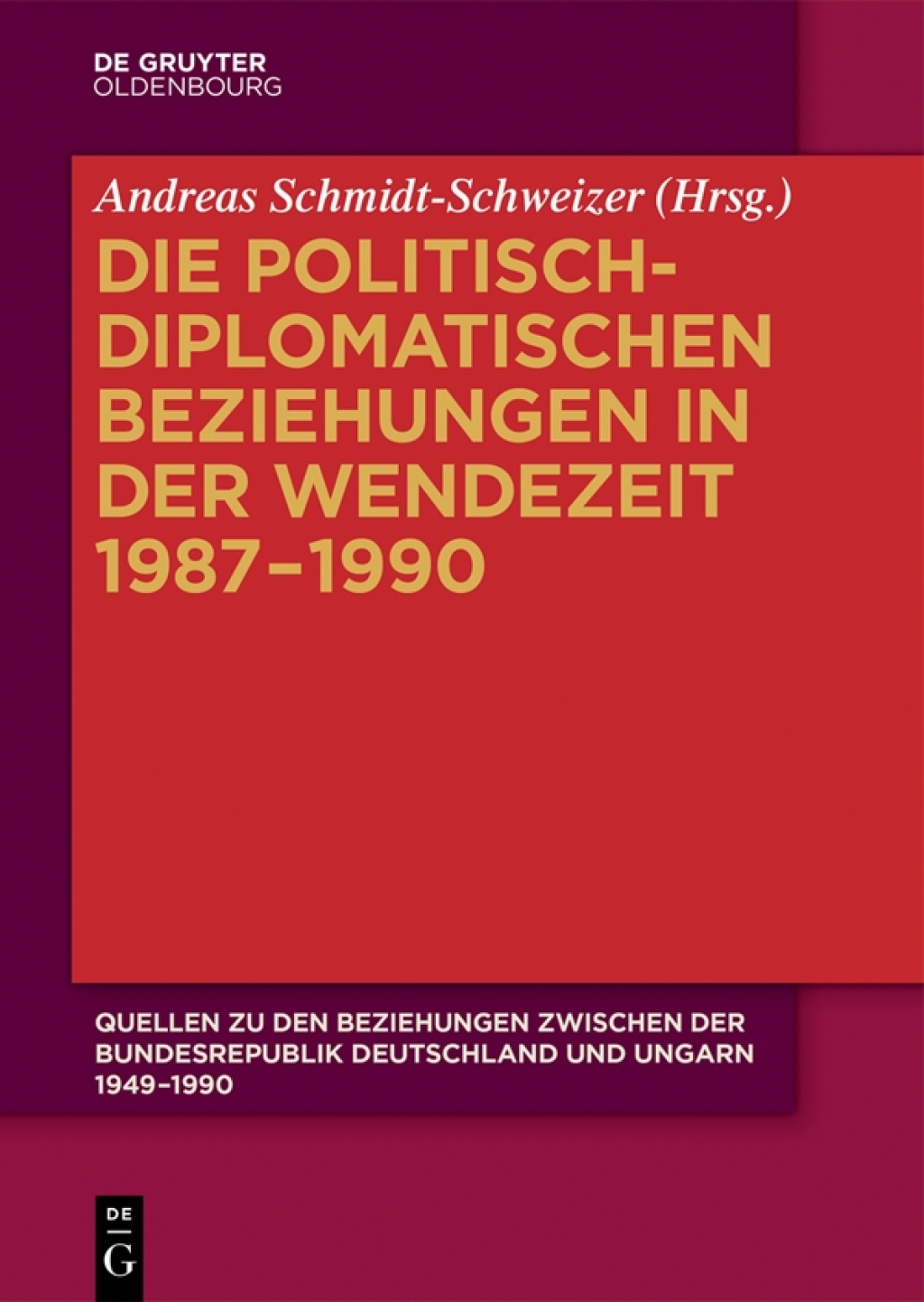 Die politisch-diplomatischen Beziehungen in der Wendezeit 1987–1990 1st Edition