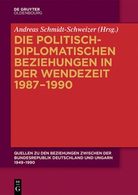 Cover image: Die politisch-diplomatischen Beziehungen in der Wendezeit 1987–1990 1st edition 9783110486230