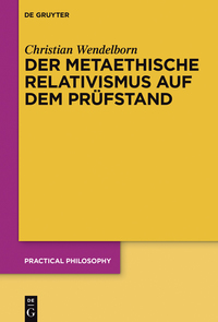 Imagen de portada: Der metaethische Relativismus auf dem Prüfstand 1st edition 9783110477436