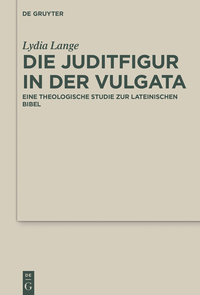 Cover image: Die Juditfigur in der Vulgata 1st edition 9783110483215