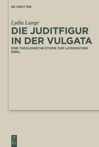 صورة الغلاف: Die Juditfigur in der Vulgata 1st edition 9783110483215