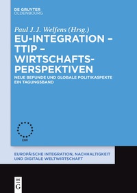 Imagen de portada: EU-Integration – TTIP – Wirtschaftsperspektiven 1st edition 9783110487213